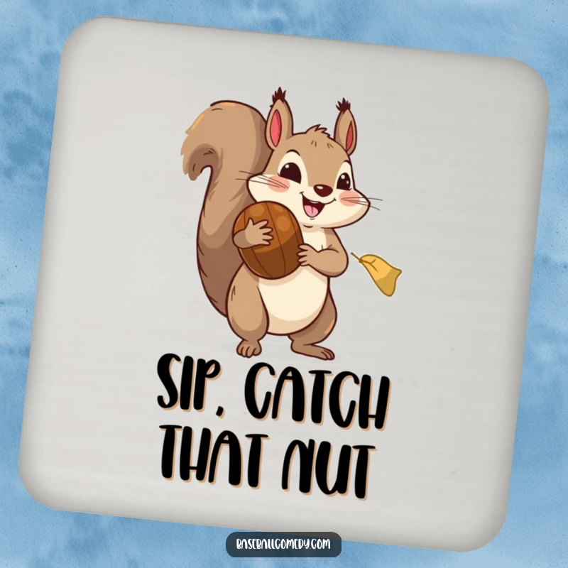 Funny coasters: A squirrel in a baseball mitt is positioned to catch a giant acorn, a humorous tabletop accent.