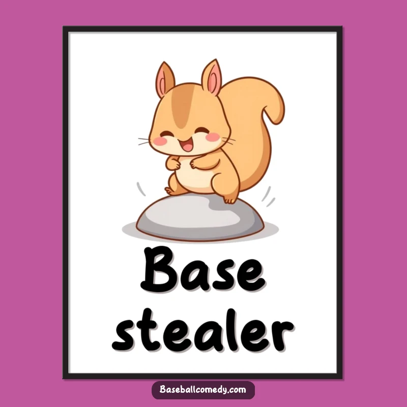 Funny Squirrel Base Stealer Poster: Speedy Art, Hilarious Funny Gift