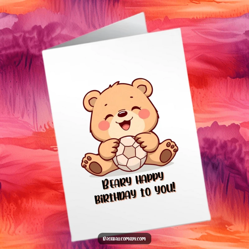 Funny Free Printable Birthday Card: A smiling bear excitedly catching a ball with its paws, ready for fun.