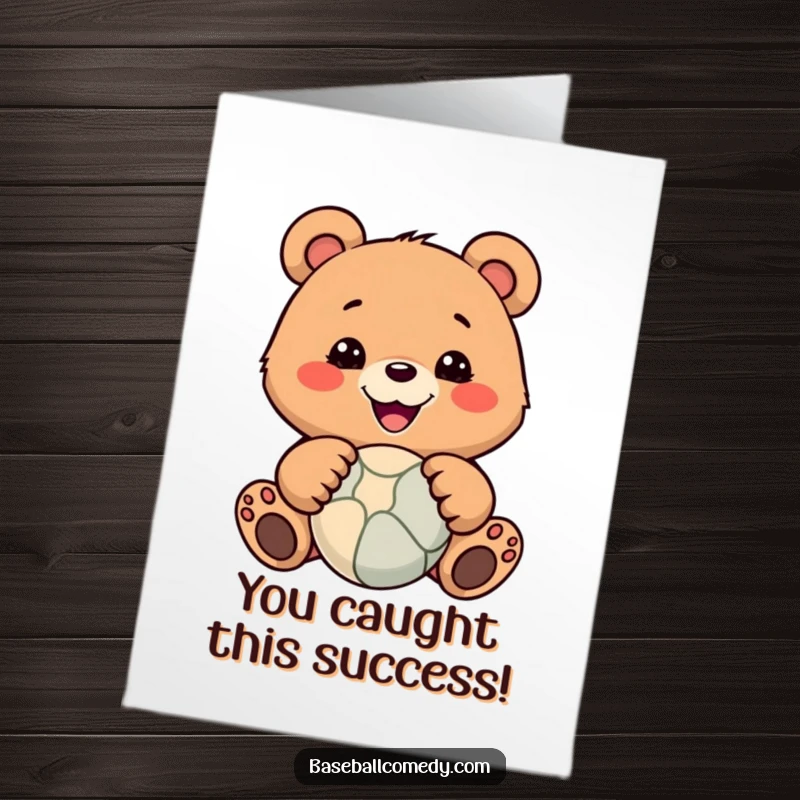 Funny Free Printable Congrats Card: Cheerful bear expertly catching a ball, symbolizing success and achievement.